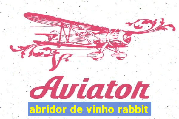 abridor de vinho rabbit